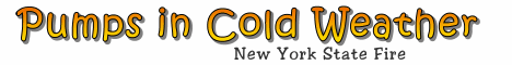 dry fire pump, wet fire pump, cold weather pump operation, fire apparatus pumps, pump freezing, fire pumps in cold weather, how to keep your fire pump from freezing, new york fire apparatus pumping, new york firefighters, cold weather firefighting, freezing weather, fires in the cold, cold firefighters